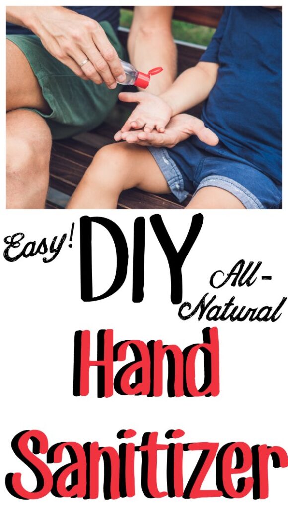 An image of the hands of a woman giving hand sanitizer to a young child with a text overlay that reads Easy DIY All Natural Hand Sanitizer