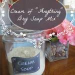 Cream of “Anything” Dry Soup Mix