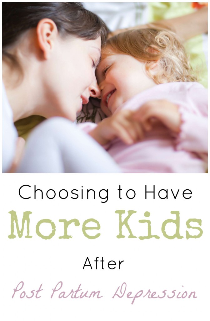 choosing to have more kids after PPD