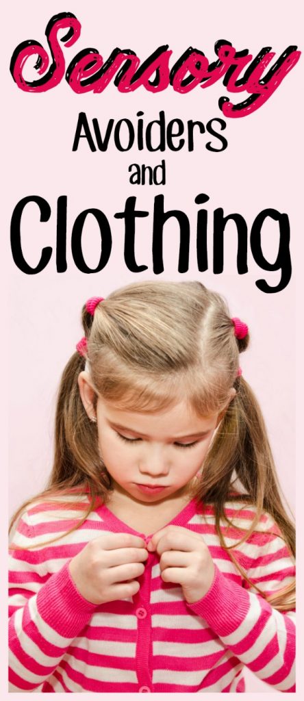Image of a young girl looking down at her sweater with text overlay that reads "Sensory Avoiders and Clothing"