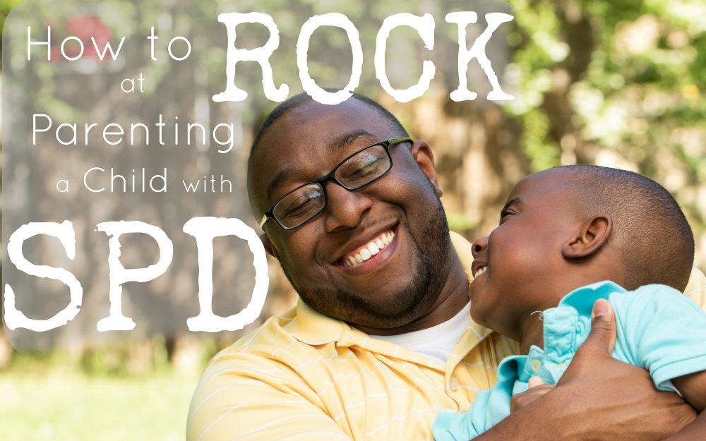 How to ROCK at Parenting a Child with SPD