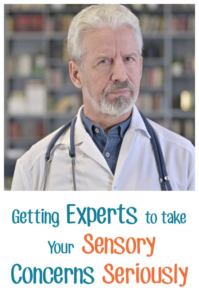 Picture of a stern looking male white doctor with the text overlay reading "Getting Experts to take your sensory concerns seriously"