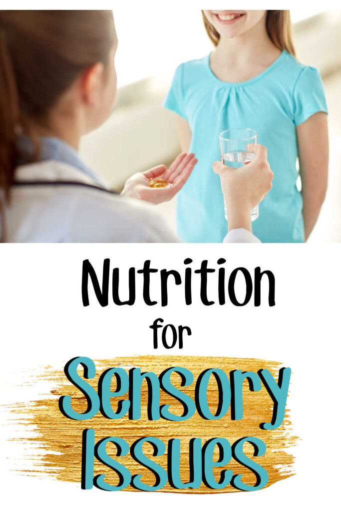 Photo of a woman handling a young white girl some supplements and a glass of water. Text overlay reads "Nutrition for Sensory Issues"